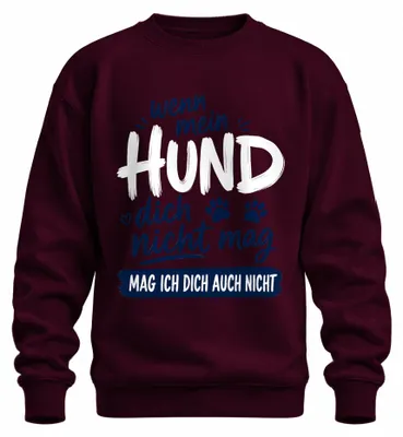 Produktbild von Wenn mein Hund dich nicht mag mag ich Statement Sarkasmus Sweatshirt Pullover, Burgundy, L