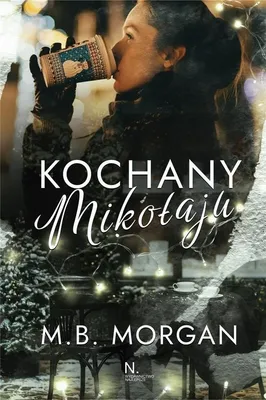 Produktbild von Kochający Mikołaju - wzruszająca opowieść o przyjaźni i miłości