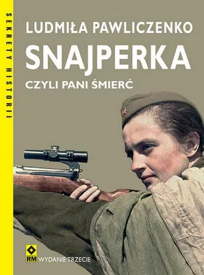 Zdjęcie produktu dla Snajperka czyli pani śmierć biografia Ludmiły Pawliczenko wydanie 2023