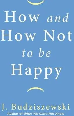 Immagine prodotto di How and How Not to Be Happy