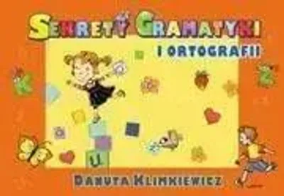 Zdjęcie produktu dla Sekrety gramatyki i ortografii - Danuta Klimkiewicz