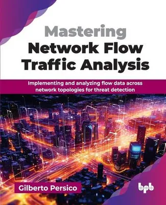Obrázek produktu pro Mastering Network Flow Traffic Analysis