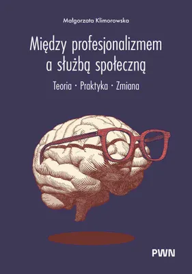 Zdjęcie produktu dla Między profesjonalizmem a służbą społeczną - Małgorzata Klimorowska