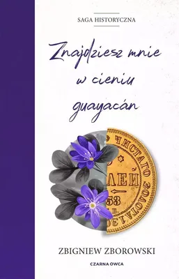 Immagine prodotto di Znajdziesz mnie w cieniu guayacán - Zbigniew Zborowski, twarda oprawa, 480 stron