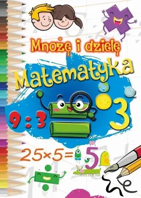 Image de Mnożę i dzielę. Matematyka - praca zbiorowa