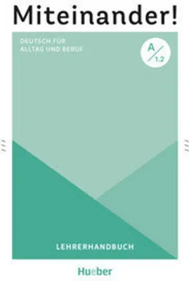Produktbild von Miteinander! Deutsch für Alltag und Beruf A1.2