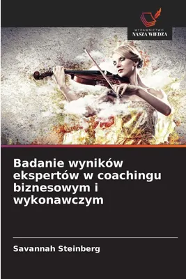 Produktbild von Badanie wyników ekspertów w coachingu biznesowym i wykonawczym