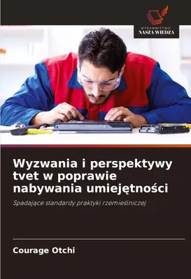 Produktbild von Wyzwania i perspektywy tvet w poprawie nabywania umiej¿tno¿ci