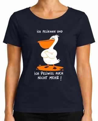 Immagine prodotto di Maglietta da donna "Ich Pelikann und ich Peliwill", con scritta sarcastica, colore blu navy, taglia L