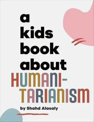 Produktbild von A Kids Book About Humanitarianism