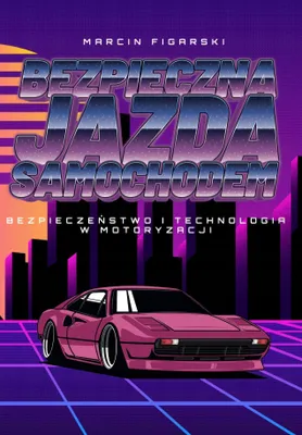 Produktbild von BEZPIECZNA JAZDA SAMOCHODEM: Bezpieczeństwo i Technologia w Motoryzacji