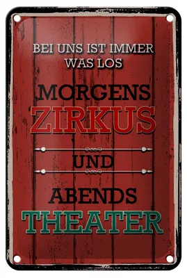 Produktbild von Blechschild Spruch 12x18cm bei uns morgens Zirkus Theater