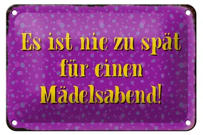 Produktbild von Blechschild Spruch 18x12cm nie zu spät für Mädelsabend
