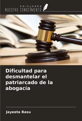 Produktbild von Dificultad para desmantelar el patriarcado de la abogacía