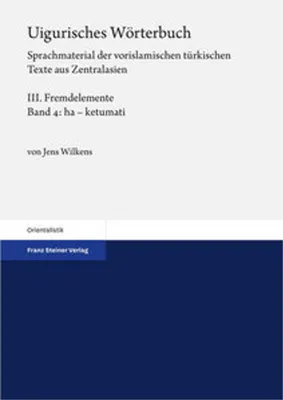Image de Uigurisches Wörterbuch Bd. 3: Fremdelemente. Teil 4: ha - ketumati