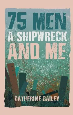 Obrázek produktu pro 75 Men, A Shipwreck and Me