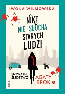 Immagine prodotto di Nikt nie słucha starych ludzi. Prywatne śledztwo Agaty Brok. Tom 1 wyd. 2025