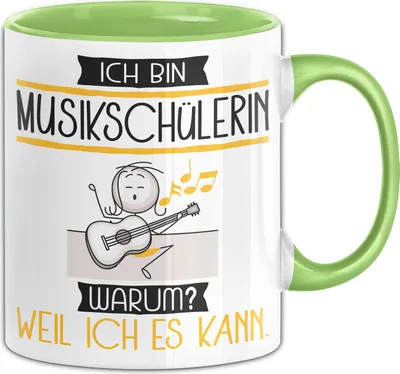 Produktbild von Musikschülerin Tasse Geschenk Ich Bin Musikschülerin Warum Weil Ich Es Kann Geschenkidee Geburtstag (Grün)