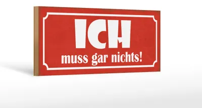 Produktbild von Holzschild Spruch 27x10cm Ich muss gar nichts