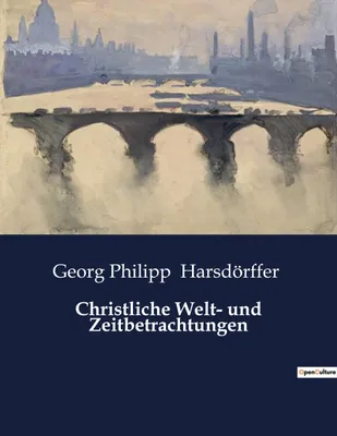 Produktbild von Christliche Welt- und Zeitbetrachtungen