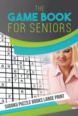 Produktbild von The Game Book for Seniors | Sudoku Puzzle Books Large Print