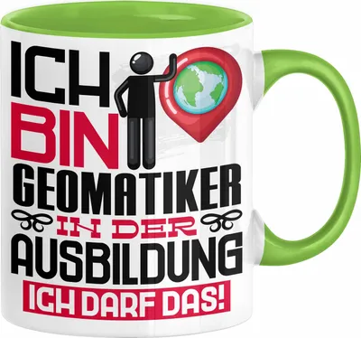 Produktbild von Geomatiker Ausbildung Tasse Geschenk Ich Bin Geomatiker In Der Ausbildung Ich Darf Das Geschenkidee Spruch (Grün)