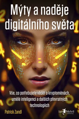 Zdjęcie produktu dla Mýty a naděje digitálního světa | Patrick Zandl
