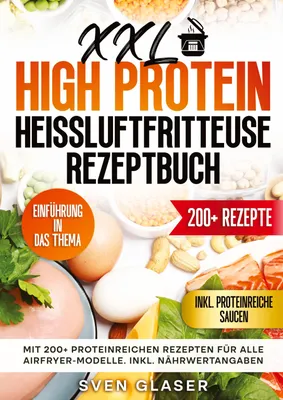 Produktbild von XXL High Protein Heißluftfritteuse Rezeptbuch