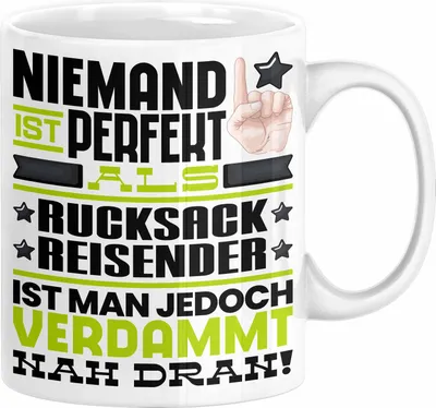 Produktbild von Rucksackreisender Geschenk Tasse Lustige Geschenkidee für Rucksackreisender Geburtstag Kaffee-Becher Niemand Ist Perfekt Aber Als Rucksackreisender Ist Man Nah Dran (Weiß)