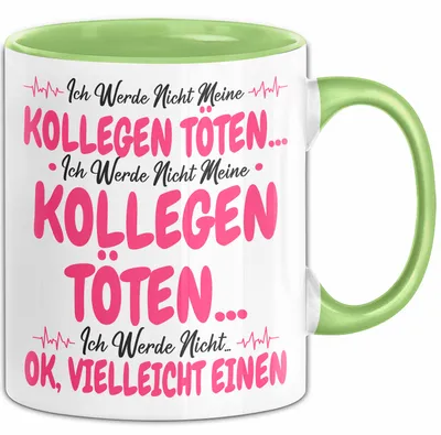 Produktbild von Bürokollege Tasse Geschenk Lustige Geschenkidee Spruch Ich Werde Nicht Meine Kollegen (Grün)