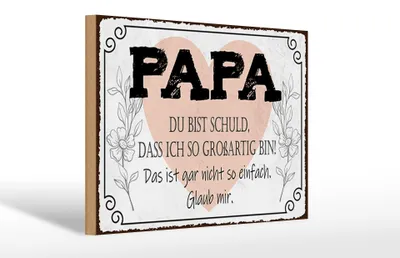 Produktbild von Holzschild Spruch 30x20cm Papa du schuld ich so großartig