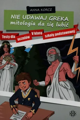 Produktbild von Korcz, A: Nie udawaj Greka mitologia da sie lubic