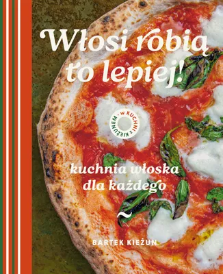 Image de Dans la cuisine avec Kieżun. Les Italiens font mieux – Bartek Kieżun