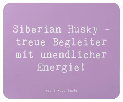 Produktbild von Mr. & Mrs. Panda Mousepad Spruch Siberian Husky Energie - Lavendeltraum - Geschenk, mauspad pc, mousematte, treue Begleiter, Abenteuer, freundlich, loyal, Hunderasse
