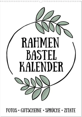 Produktbild von Rahmen Bastel-Kalender - DIY Fotos-Sprüche-Zitate (Wandkalender 2026 DIN A2 hoch), CALVENDO Monatskalender