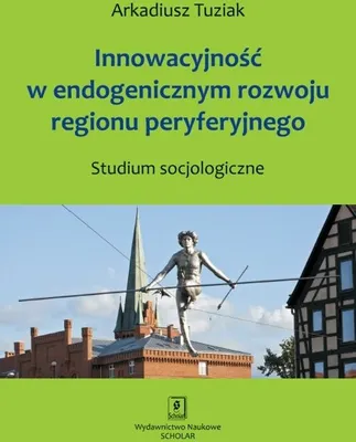Produktbild von Innowacyjność w endogenicznym rozwoju regionu peryferyjnego
