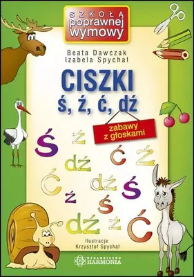 Immagine prodotto di Ciszki ś, ź, ć, dź. Zabawy z głoskami w.5 - Izabela Spychał, Beata Dawczak
