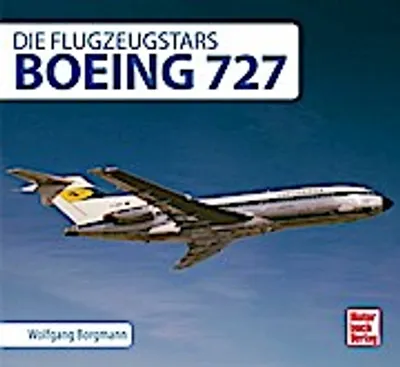Obrázok produktu pre Wolfgang Borgmann: Die Boeing 727 – Eine umfassende Geschichte und Entwicklung