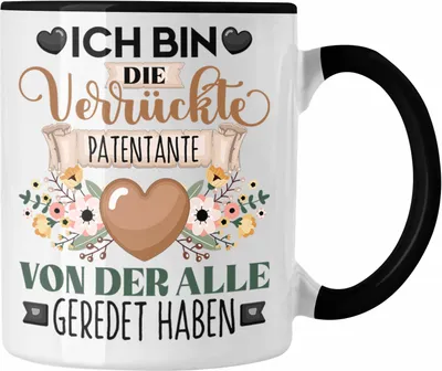 Produktbild von Trendation - Patentante Tasse Geschenk Lustiger Spruch Geschenkidee Ich Bin Die Verrückte Patentante Von Der Alle Geredet Haben (Schwarz)
