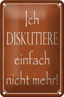 Produktbild von Blechschild Spruch 12x18cm ich diskutiere nicht mehr