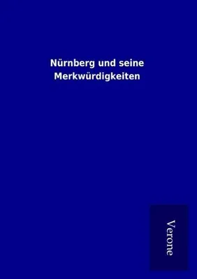 Produktbild von Nürnberg und seine Merkwürdigkeiten
