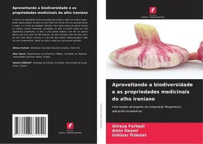 Produktbild von Aproveitando a biodiversidade e as propriedades medicinais do alho iraniano