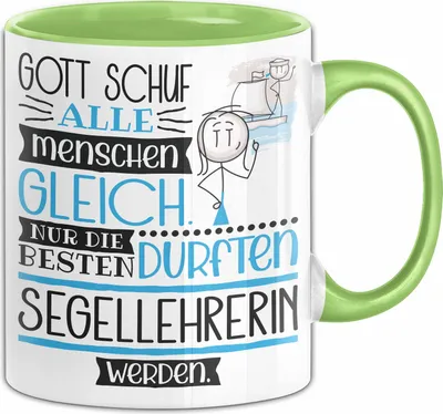 Produktbild von Segellehrerin Geschenk Becher Tasse Gott Schuf Alle Menschen Gleich Nur Die Besten Durfeten Segellehrerin Werden Geschenkidee Lustig (Grün)
