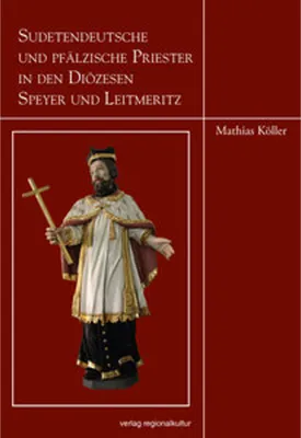 Obrázok produktu pre Sudetendeutsche und pfälzische Priester in den Diözesen Speyer und Leitmeritz