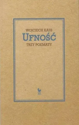 Produktbild von Ufność trzy poematy - Wojciech Kass