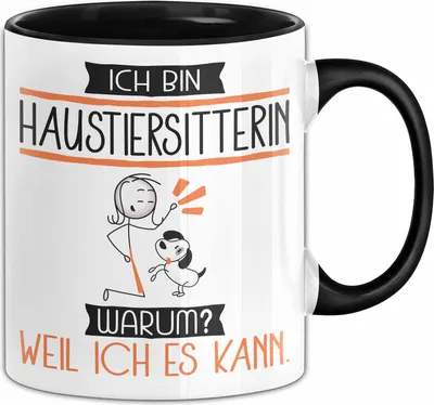 Produktbild von Haustiersitterin Tasse Geschenk Ich Bin Haustiersitterin Warum Weil Ich Es Kann Geschenkidee Geburtstag (Schwarz)