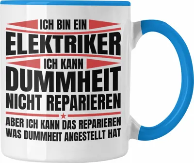 Produktbild von Trendation - Elektriker Tasse Geschenk Elektromeister Lustiger Spruch Männer Geschenkidee Ich Kann Dummheit Nicht Reparieren (Blau)