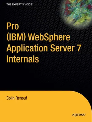 Obrázok produktu pre Apress Pro (IBM) WebSphere Application Server 7 Internals, Softvér pre vývoj, 392 strany, Colin Renouf, 01/07/2009