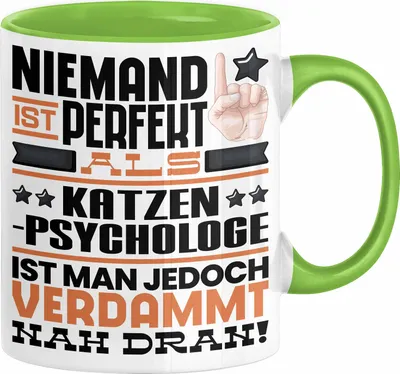 Produktbild von Katzenpsychologe Geschenk Tasse Lustige Geschenkidee für Katzenpsychologe Geburtstag Kaffee-Becher Niemand Ist Perfekt Aber Als Katzenpsychologe Ist Man Nah Dran (Grün)