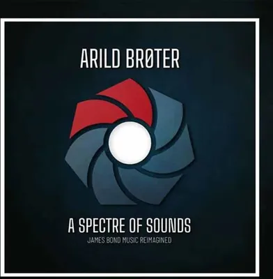 Produktbild von Arild Brøter: A Spectre Of Sounds: James Bond Music Reimagined